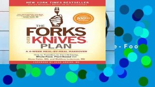 D0wnload Online The Forks Over Knives Plan: How to Transition to the Life-Saving, Whole-Food,