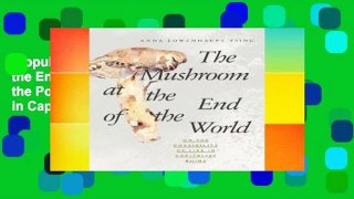Popular  The Mushroom at the End of the World: On the Possibility of Life in Capitalist Ruins