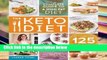 Get Full Keto Diet, TheThe Complete Guide to a High-Fat Diet, with More Than 125 Delectable