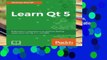 Get Ebooks Trial Learn Qt 5: Build modern, responsive cross-platform desktop applications with Qt,