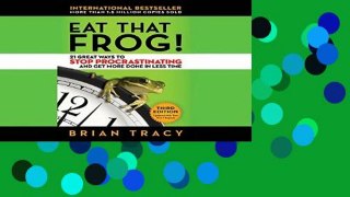 Get Full Eat That Frog!: 21 Great Ways to Stop Procrastinating and Get More Done in Less Time For