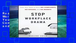 Readinging new Stop Workplace Drama: Train Your Team to have No Complaints, No Excuses, and No