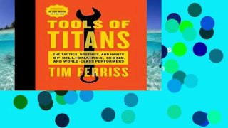 Readinging new Tools of Titans: The Tactics, Routines, and Habits of Billionaires, Icons, and