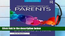 Reading Online Dealing with Difficult Parents For Kindle