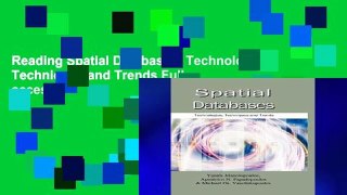 Reading Spatial Databases: Technologies, Techniques and Trends Full access