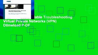 this books is available Troubleshooting Virtual Private Networks (VPN) D0nwload P-DF