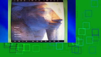 Reading Idea into Image: Essays on Ancient Egyptian Thought Unlimited