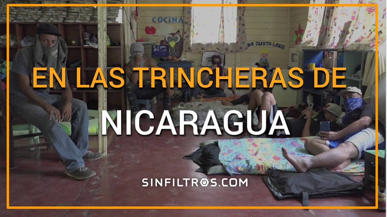 En las trincheras de Nicaragua | Sinfiltros.com