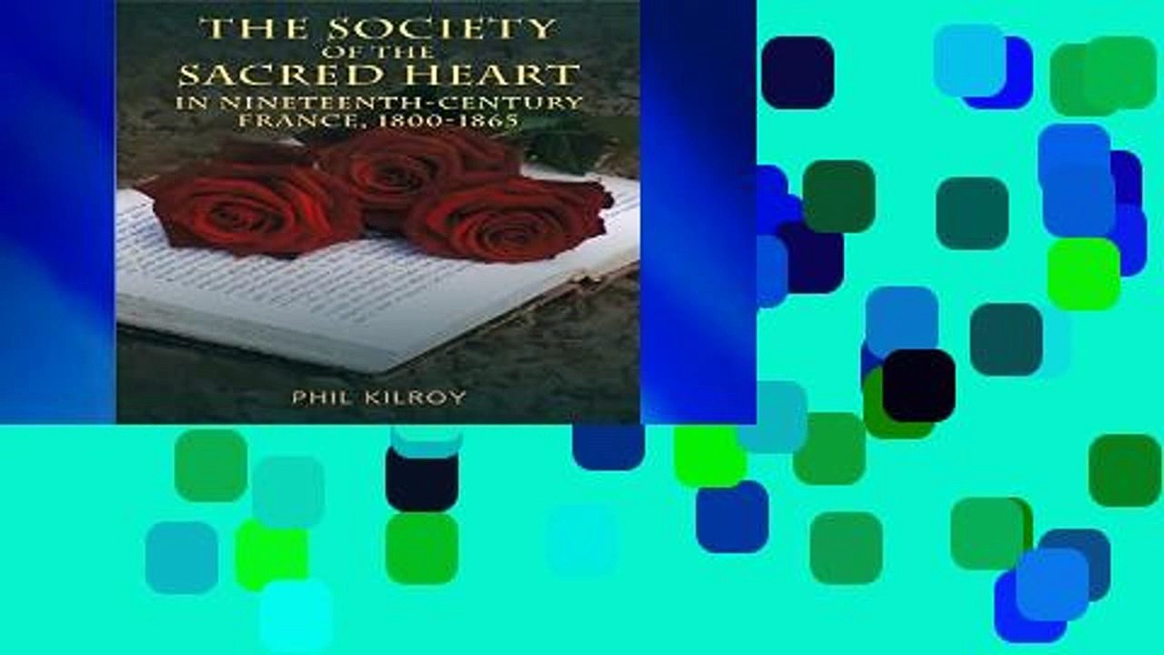 Get Ebooks Trial The Society of the Sacred Heart in 19th Century France, 1800-1865 For Kindle