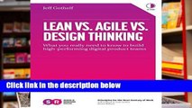 Reading Full Lean vs. Agile vs. Design Thinking: What You Really Need to Know to Build