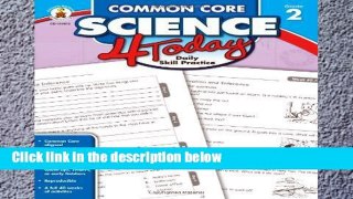 Full Trial Common Core Science 4 Today, Grade 2: Daily Skill Practice (Common Core 4 Today) free