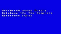 Unlimited acces Oracle Database 12c The Complete Reference (Oracle Press) Book