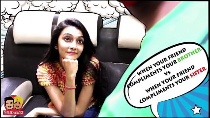 WHEN YOUR FRIEND COMPLIMENTS YOUR BROTHER VS SISTER _ VINER -TheAachaladka