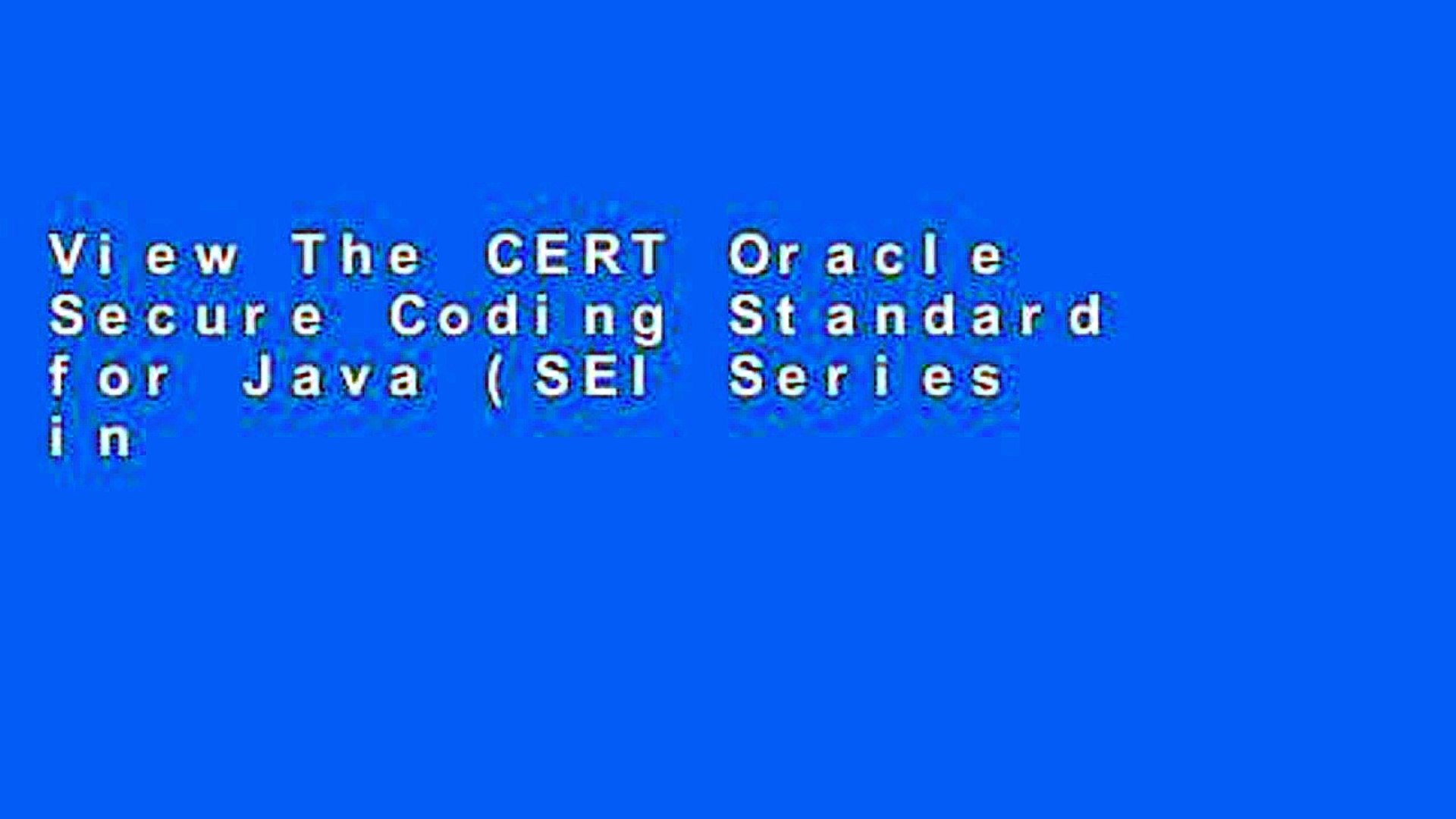 View The CERT Oracle Secure Coding Standard for Java (SEI Series in Software Engineering) (SEI