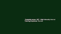 Complete acces  HIIT - High Intensity Interval Training Explained  Review