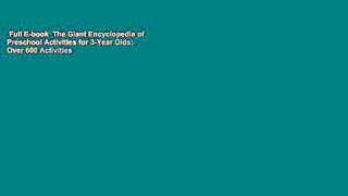 Full E-book  The Giant Encyclopedia of Preschool Activities for 3-Year Olds: Over 600 Activities