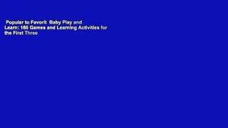 Popular to Favorit  Baby Play and Learn: 160 Games and Learning Activities for the First Three