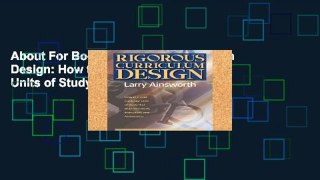 About For Books  Rigorous Curriculum Design: How to Create Curricular Units of Study That Align