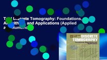 Trial Discrete Tomography: Foundations, Algorithms, and Applications (Applied and Numerical