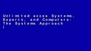 Unlimited acces Systems, Experts, and Computers: The Systems Approach in Management and