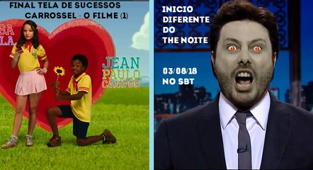Final Tela de Sucessos - Carrossel O Filme e inicio diferente do The Noite (04/08/2018) | SBT