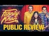Fanney Khan Public Review | Rajkumar Rao, Aishwarya Rai