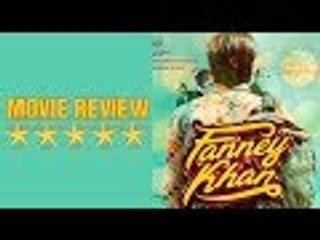 Fanney Khan Movie Review | Anil Kapoor, Rajkumar Rao, Aishwarya Rai