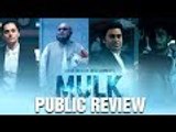 Mulk Public Review | Rishi Kapoor, Taapsee Pannu