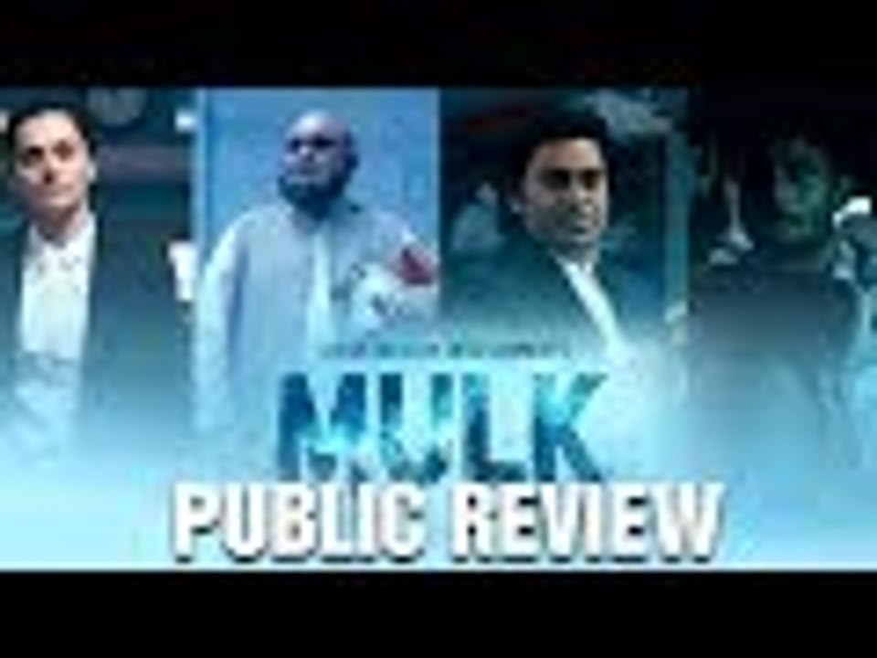 Mulk Public Review | Rishi Kapoor, Taapsee Pannu
