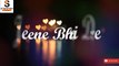Jeene Bhi De Dunia Hame Songs ! New Romantic Whatsapp Status Video ! Hindi Status By Starfish Cab