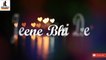 Jeene Bhi De Dunia Hame Songs ! New Romantic Whatsapp Status Video ! Hindi Status By Indian Tubes