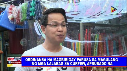 Download Video: Ordinansa na magbibigay parusa sa magulang ng mga lalabag sa curfew, aprubado na