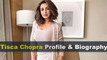 Tisca Chopra Biography | Age | Family | Affairs | Movies | Education | Lifestyle and Profile
