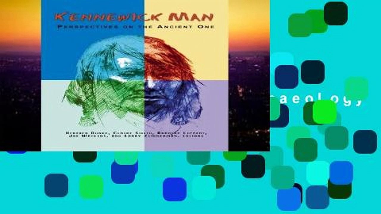 New Trial Kennewick Man: Perspectives on the Ancient One (Archaeology and Indigenous Peoples