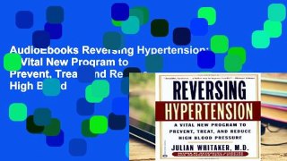 AudioEbooks Reversing Hypertension: A Vital New Program to Prevent, Treat, and Reduce High Blood