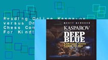 Reading Online Kasparov versus Deep Blue: Computer Chess Comes of Age For Kindle