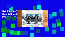 Get Ebooks Trial Adaptive Space: How GM and Other Companies are Positively Disrupting Themselves