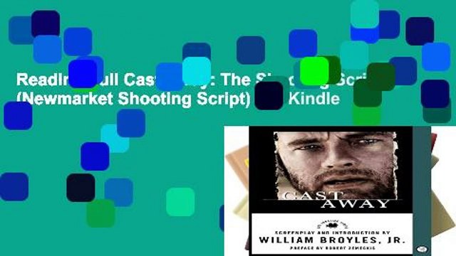 Reading Full Cast Away: The Shooting Script (Newmarket Shooting Script) For Kindle