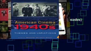 Reading Full American Cinema of the 1940s: Themes and Variations (Screen Decades) Unlimited
