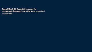 Open EBook 24 Essential Lessons for Investment Success: Learn the Most Important Investment