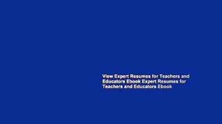 View Expert Resumes for Teachers and Educators Ebook Expert Resumes for Teachers and Educators Ebook