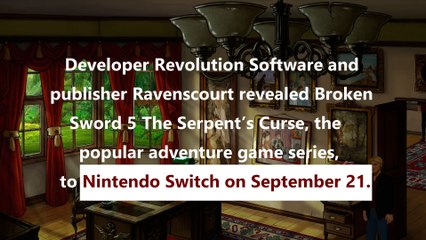 Broken Sword 5 The Serpents Curse is Gracing Nintendo Switch Next Month