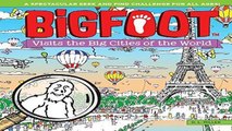 Readinging new Bigfoot Visits the Big Cities of the World: A Spectacular Seek and Find Challenge