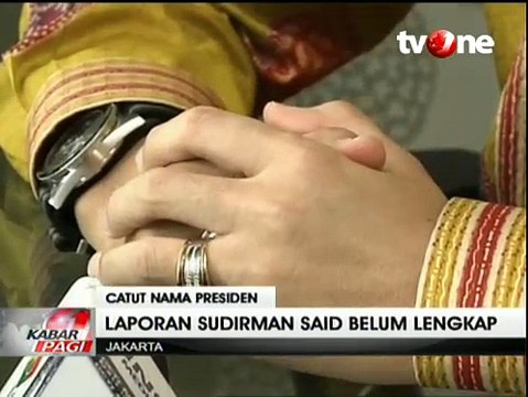 MKD Nillai Laporan Sudirman Said Belum Lengkap