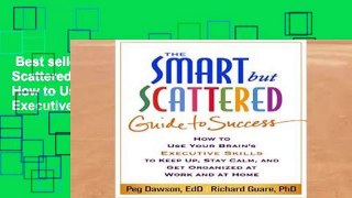 Best seller  The Smart but Scattered Guide to Success: How to Use Your Brain s Executive Skills
