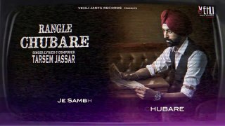 Rangle Chubare Official Song  Turbanator  Tarsem Jassar  Latest Punjabi Songs 2018