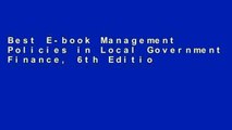 Best E-book Management Policies in Local Government Finance, 6th Edition (Icma Green Book) Full