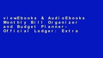 viewEbooks & AudioEbooks Monthly Bill Organizer and Budget Planner- Official Ledger: Extra Large