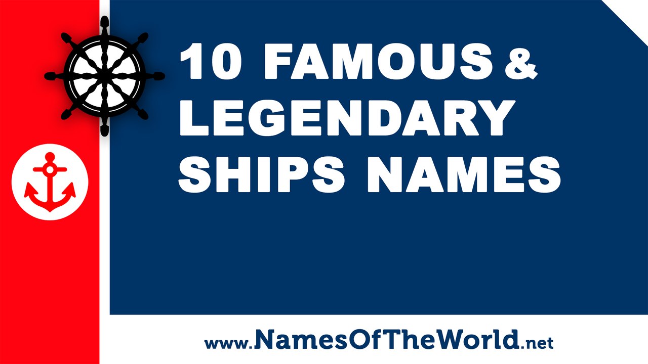 10 famous and legendary ships names - the best names for your boat - www.namesoftheworld.net