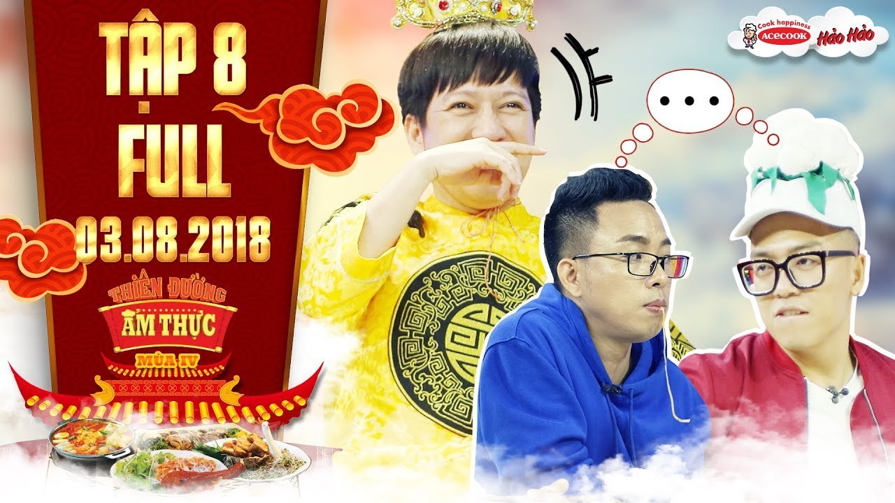Thiên đường ẩm thực 4|Tập 8 full:Nguyễn Hoàng Duy, Nguyễn Hồng Thuận và sự trở lại lầy lội hơn xưa
